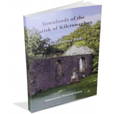 2017- “Townlands of the Parish of Kilcronaghan”